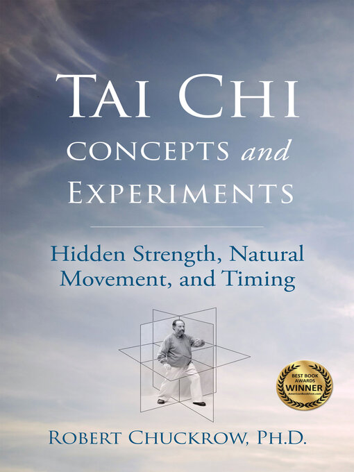 Title details for Tai Chi Concepts and Experiments by Robert Chuckrow - Available